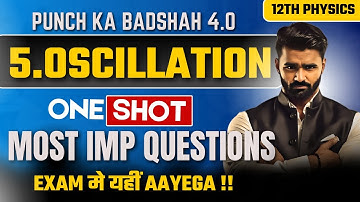 🔴 LIVE|5.Oscillation|12th Physics|Board Exam 2025|Punch Ka Badshah 4.0