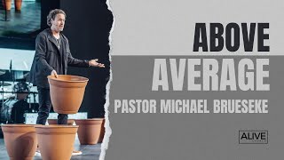 Above Average | Pastor Michael Brueseke