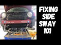 Fixing Side Sway 101