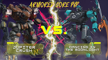JUPITER CRUSH vs. DANCING IN THE MOONLIGHT | Armored Core 6 Ranked PvP