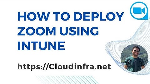 How to Deploy Zoom using Intune [Under 3 minutes]