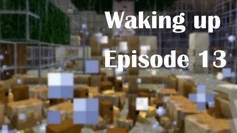 Super Hostile 14: Waking up 13 - Silk touch stick!