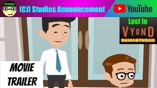 Official Movie Trailer Lost In Vyond - Remastered Cj Studios Announcement