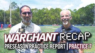 WARCHANT RECAP | day 7 FSU Football preseason camp | UNF minicamp | rising temps, hype