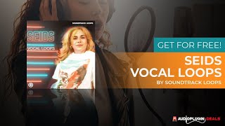Freebie Alert! SEIDS Vocal Pack from Soundtrack Loops!