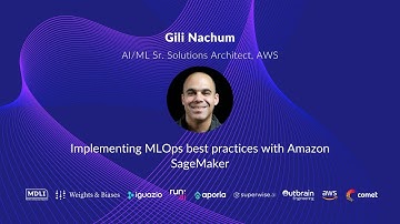 Implementing MLOps best practices with Amazon SageMaker - Gili Nachum, AWS