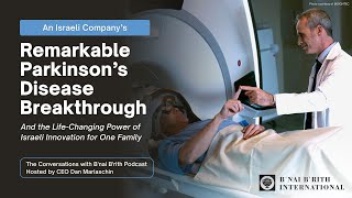 A REMARKABLE Parkinson's Disease Breakthrough | The Life-Changing Power Of Israeli Innovation