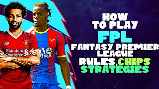 HOW TO PLAY FPL |TUTORIAL FOR BEGINNERS |RULES |CHIPS |STRATEGIES |ALL YOU NEED TO KNOW IN ONE PLACE