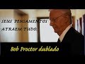 Bob Proctor - Seus pensamentos atraem tudo - DUBLADO