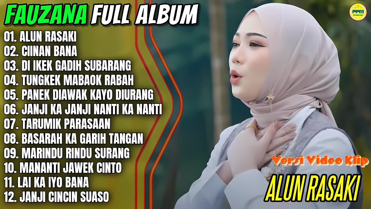 Fauzana Full Album || ALUN RASAKI - CIINNAN BANA - LAI KA IYO BANA - Pop Minang Terbaru On Trending