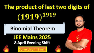 The Product of Last Two Digits of (1919)^1919 | JEE Mains 2025 | Binomial Theorem Trick