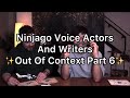 Ninjago Voice Actors (and Writers) Out Of Context ✨Part 6✨