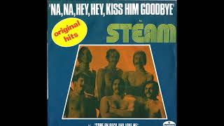 Steam ~ Na Na Hey Hey Kiss Him Goodbye 1969 Pop Purrfection Version