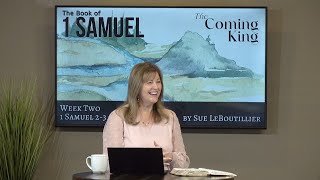 1 Samuel 2-3 • Listening for God’s Voice • The Coming King • Women of the Word