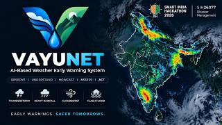VAYUNET | AI-Based Hyper-Local Early Warning System for Severe Weather Nowcasting | SIH 2026