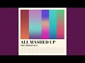 All Mashed Up All Mashed Up