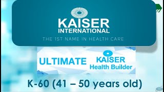 K 60 KAISER PLAN ( 41 -50 years old)