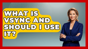 What Is VSync And Should I Use It? - Your Computer Companion