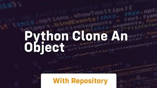 python clone an object