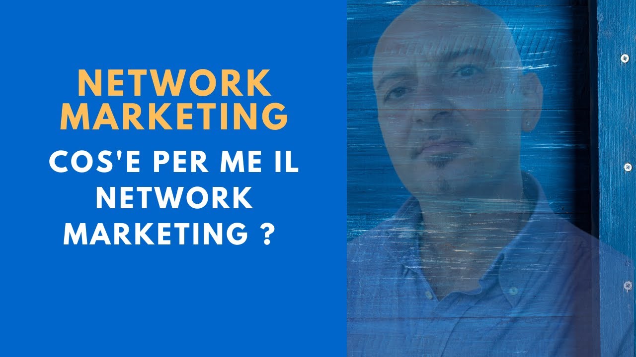 Cos'e il network marketing per me - YouTube