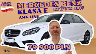 MERCEDES KLASA E W212 LIMUZYNA FACELIFTING 220 BLUETEC 170KM 2015’ AMG LINE SalonPL 79 900 PLN