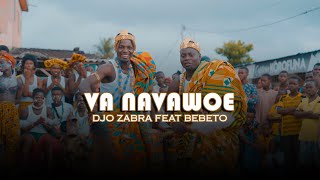 DJO Zabra - VA NAVAWOE ft Bebeto (Clip Officiel)