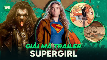 TẤT TẦN TẬT CÁC CHI TIẾT & THÔNG TIN THÚ VỊ TRONG TRAILER CỦA SUPERGIRL (2026)