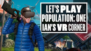 Population: One feels like the first big battle royale game for VR! - Ian