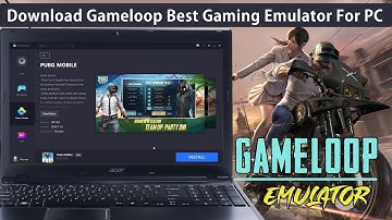 How to Download PUBG MOBILE on PC - Gameloop Emulator Installation Guide - 2020