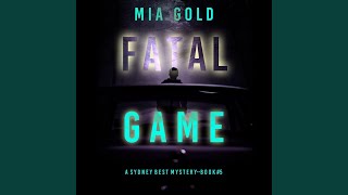 Chapter 54 - Fatal Game (A Sydney Best Suspense Thriller—Book 5) Chapter 54 5 Chapter 55 1 Fatal Act