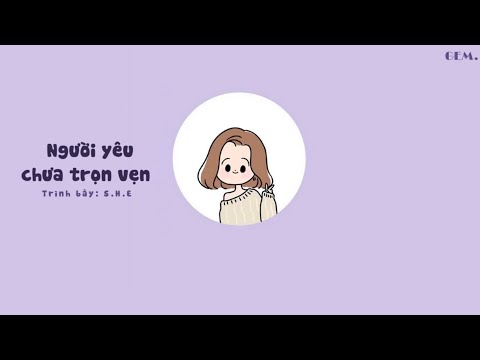 [Vietsub + Pinyin] Người Yêu Chưa Trọn Vẹn - S.H.E