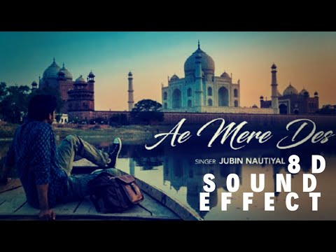 AE MERE DES – Jubin Nautiyal || IN 8D SOUND EFFECT||BASS BOOSTED||