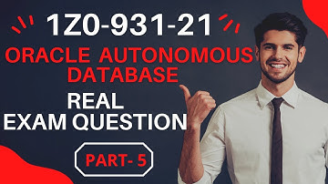[NEW] 1Z0-931-21 Exam Question | Oracle Autonomous Database Cloud 2021 Specialist - Part 5