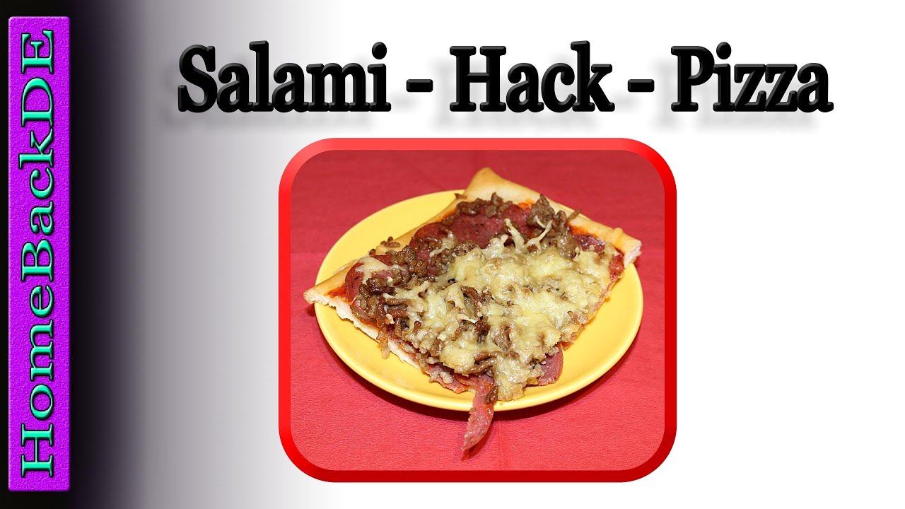 Pizza mit Hack und Salami Zubereitung von HomeBackDE YouTube