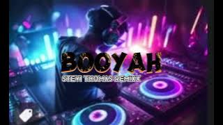 BOOYAH (STEVI THOMAS REMIX 2024)NEW!!!