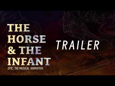 The Horse & The Infant | EPIC: The Musical | Trailer