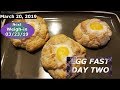 Egg Fast:  Day Two March 20 2019 | Weigh in Results from day one!