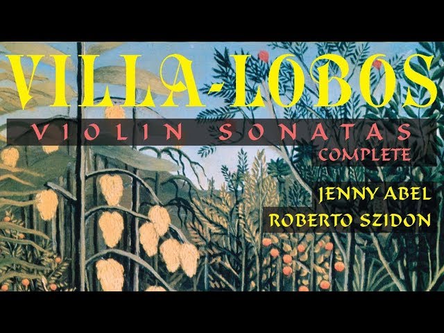 Villa-Lobos: Complete Violin Sonatas - YouTube