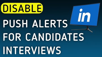 How To Disable Push Notifications For Candidates Interviews On LinkedIn On PC (New Update)