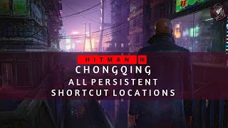 HITMAN | Chongqing | All Persistent Shortcut Locations | Walkthrough