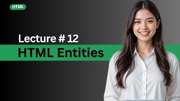 Lecture 12: Entities in HTML | Web Development Tutorial for Beginners (Hindi/Urdu)
