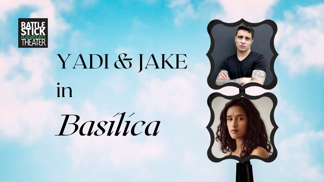 Yadira Guevara-Prip & Jake Cannavale on BASILICA at Rattlestick Playwright's Theater