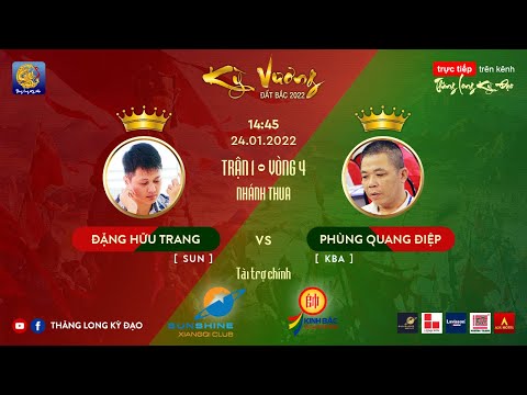 Kỳ vương đất Bắc 2022 | Đặng Hữu Trang vs Phùng Quang Điệp| Thăng Long Kỳ Đạo