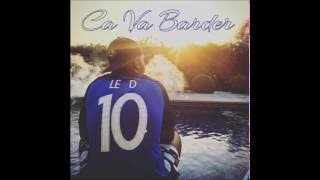 LE D - CA VA BARDER