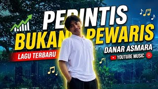Download lagu DANAR ASMARA - PERINTIS BUKAN PEWARIS (  VIDEO MUSIC )