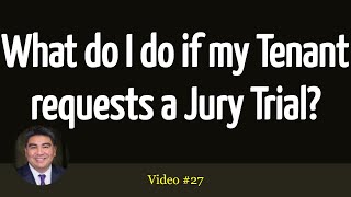 What do I do if my Tenant requests a Jury Trial #Eviction