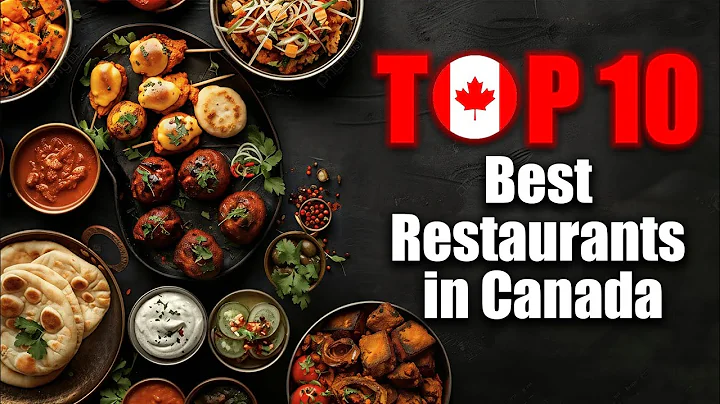Top 10 Canadian Restaurants You NEED to Try in 2025