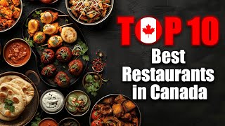 Top 10 Canadian Restaurants You NEED to Try in 2025