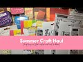 Summer Craft Haul - The Range, Hobbycraft, Amazon and More! | MJL Papercrafts