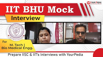 Full Mock Interview for M. Tech Admission in IIT BHU | Bio. Tech | Prepare Interviews with YourPedia